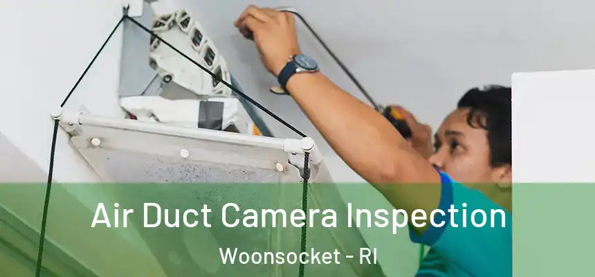  Air Duct Camera Inspection Woonsocket - RI
