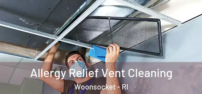  Allergy Relief Vent Cleaning Woonsocket - RI