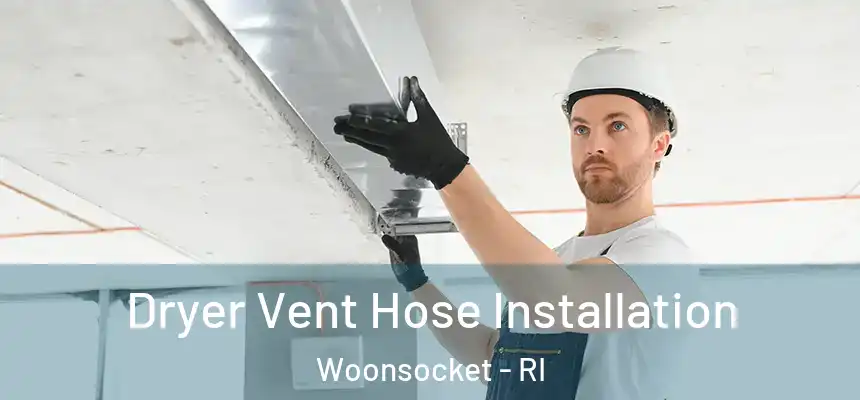  Dryer Vent Hose Installation Woonsocket - RI
