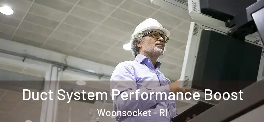  Duct System Performance Boost Woonsocket - RI