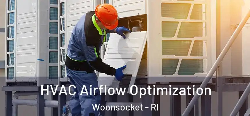  HVAC Airflow Optimization Woonsocket - RI