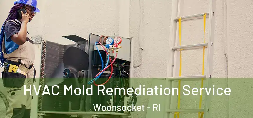  HVAC Mold Remediation Service Woonsocket - RI