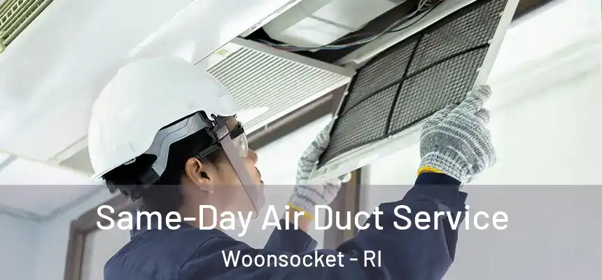  Same-Day Air Duct Service Woonsocket - RI